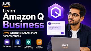 Learn Amazon Q Business | AWS Generative AI Assistant for Enterprises