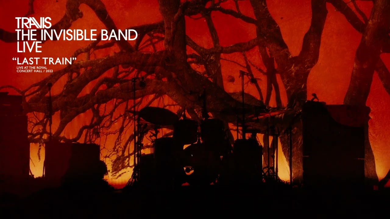 Travis - Last Train (Live At The Royal Concert Hall, Glasgow, 2022) [Visualiser]
