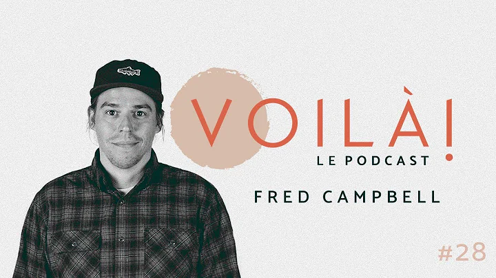 Voil! Le podcast #28 - Fred Campbell