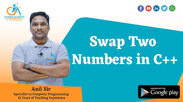 Swap Two Numbers in C++ Programming || Anil Sir || Ganesh Academy