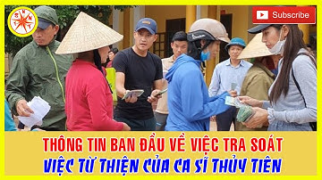 Thông Tin Ban đầu Về Tra Soát Việc Từ Thiện Của Ca Sĩ Thuỷ Tiên