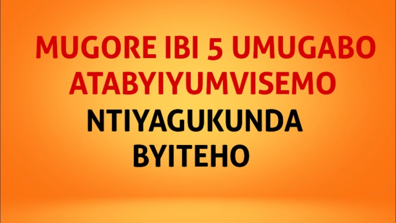 MUGORE IBI BINTU 5 UMUGABO ATABYIYUMVISEMO NTIYAGUKUNDA N'IYO WAGIRA UTE
