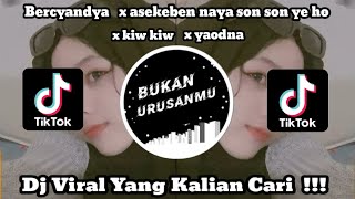 Dj Bercyandaa x Asekebennaya sun sun ye ho x kiw kiw x yaodna viral tik tok terbaru 2023
