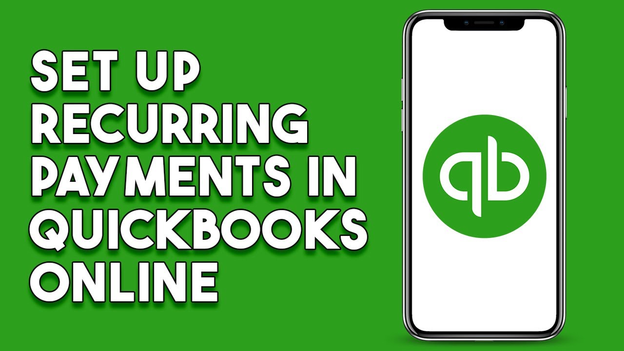 How To Set Up Recurring Payments In Quickbooks Online YouTube