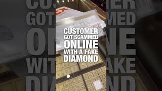 Customer Got SCAMMED Online With a FAKE Diamond (HERE’S WHAT HAPPENED!)