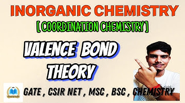 Valence Bond Theory ( Coordination Chemistry ) || Inorganic Chemistry || GATE CHEMISTRY || CSIR NET