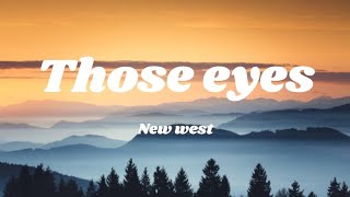 Those eyes | New west # songlyrics#lovesongs#lyricsong