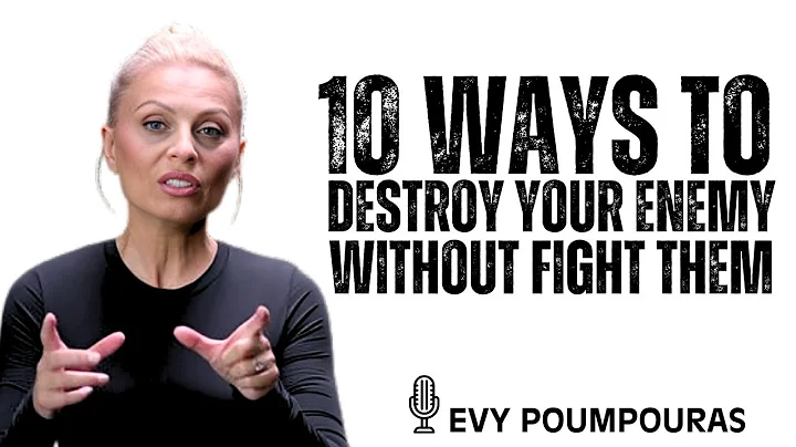 10 ways to Destroy Your Enemy Without Fight | Evy Poumpouras Best Messsage