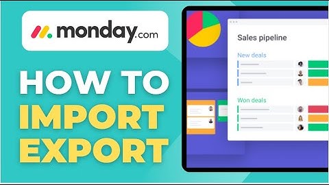 How To Import And Export Excel Files On Monday com