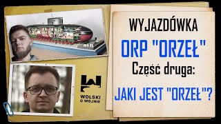 Wyjazdówka Orp Orzeł. Część Ii - Jaki Jest Orzeł?