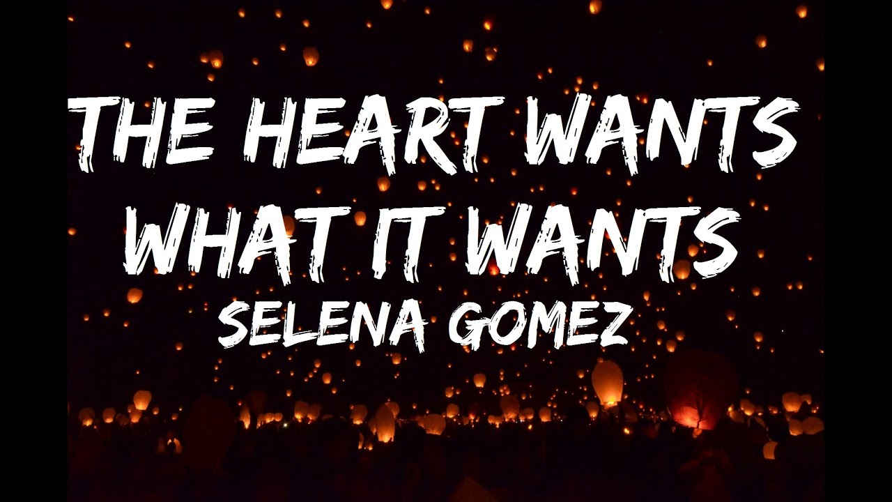 Selena Gomez The Heart What It Wants Lyrics YouTube Selena gomez the heart what it wants lyrics youtube