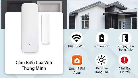 [Smartz PM] Demo cảm biến cửa Wifi WD2 Cho Nhà Thông Minh ( có phản hồi)