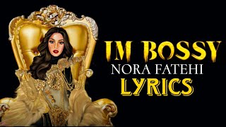 Nora Fatehi - I'm Bossy Lyrics | Bitch I'm Bossy Nora Fatehi Lyrics | SK Series