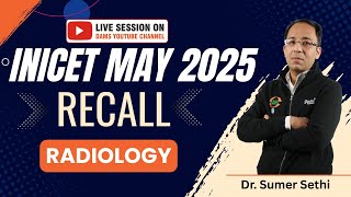 Radiology Recall I INICET May 2025 II Dr. Sumer Sethi