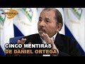 Cinco mentiras de Daniel Ortega a la prensa internacional