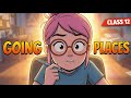 Going Places Class 12 Animation Full ह द म Explained Animated Video