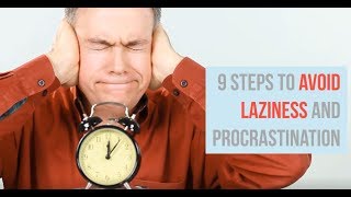 9 Steps to Avoid Laziness and Procrastination