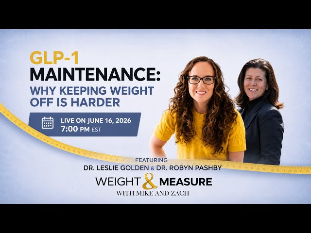 GLP-1 Maintenance: Why Keeping Weight Off Is Harder | Dr. Leslie Golden & Dr. Robyn Pashby