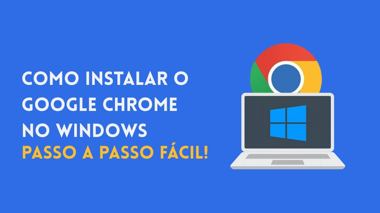 💻 Como Instalar o Google Chrome no Windows – Passo a Passo Fácil! - YouTube