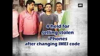4 held for selling stolen iPhones after changing IMEI code - New Delhi News