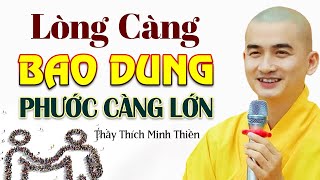 LÒNG CÀNG BAO DUNG, PHƯỚC ĐỨC CÀNG LỚN 