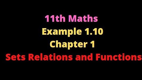 11th Maths  Example 1.10 | Chapter 1 Sets Relations and Functions  | TN New Syllabus | Kalvi Imayam