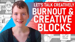 Let's Talk Creatively Episode 1: Creative Burnout & Art/Writers Block