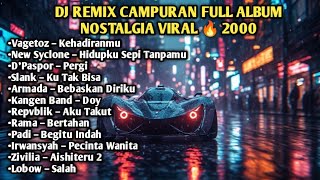 DJ remix nostalgia terbaru viral - kumpulan lagu DJ campuran slow bass viral 2000