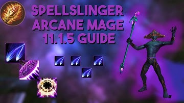 11.1.5 Spellslinger Arcane Mage Guide | ST & AOE Rotation, Talents, Gear, Advanced, and more TWW S2