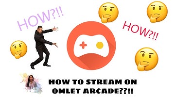 HOW TO STREAM ON OMLET ARCADE TUTORIAL