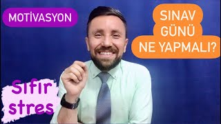 SINAV GÜNÜ NE YAPMALI(lütfen bunları yapın.)MOTİVASYON