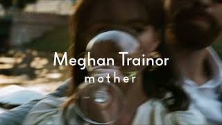 Meghan Trainor - Mother Lyrics (Türkçe Çeviri)