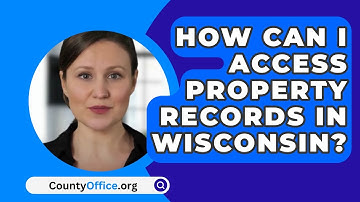 How Can I Access Property Records In Wisconsin? - CountyOffice.org