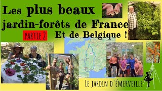 Les plus beaux jardin-forêt de France (et de Belgique !) 2eme partie.