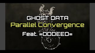 GHOST DATA - Parallel Convergence (Feat. ODDEEO) | Sub. Español/English |
