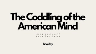 The Coddling of the American Mind by Greg Lukianoff & Jonathan Haidt