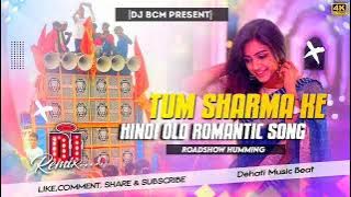 Tum Sharma Ke l Roadshow Humming Bass Mix l Hindi Dj Song l Dj Bcm