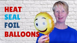 🎈 How to heat seal foil balloons - heat sealing mylar balloons #foilballoons 🎈