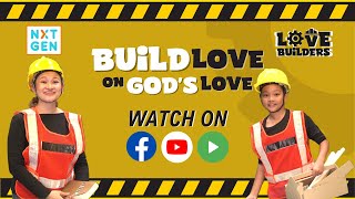 LOVE Builders [BL1] Build Love on God's Love | NXTGEN Live