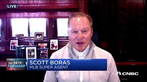 MLB super agent Scott Boras on 2020 baseball season