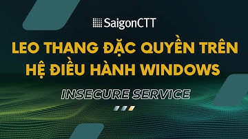 |BẢO MẬT 101| EP 08 TẤN CÔNG LEO THANG ĐẶC QUYỀN TRÊN WINDOWS