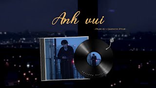 Anh Vui (Speed Up) - Phạm Kỳ x Quanvrox「Lofi Ver.」/ Official Lyrics Video