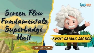 Screen Flow Fundamentals Superbadge Unit | Setting Up the Event Details Section #codeisha