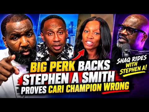Big Perk BACKS Stephen A Smith Proves Cari Champion & Jemele Hill WRONG, Shaq RIDES With SAS!