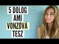 5 dolog ami azonnal vonzóbbá tesz