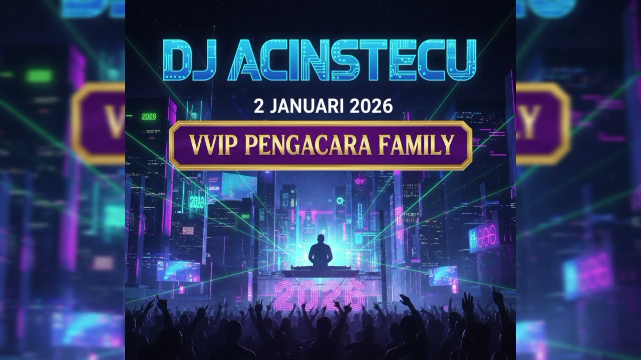 DJ ACINSTECU 02 JANUARI 2026 (VVIP PENGACARA FAMILY)