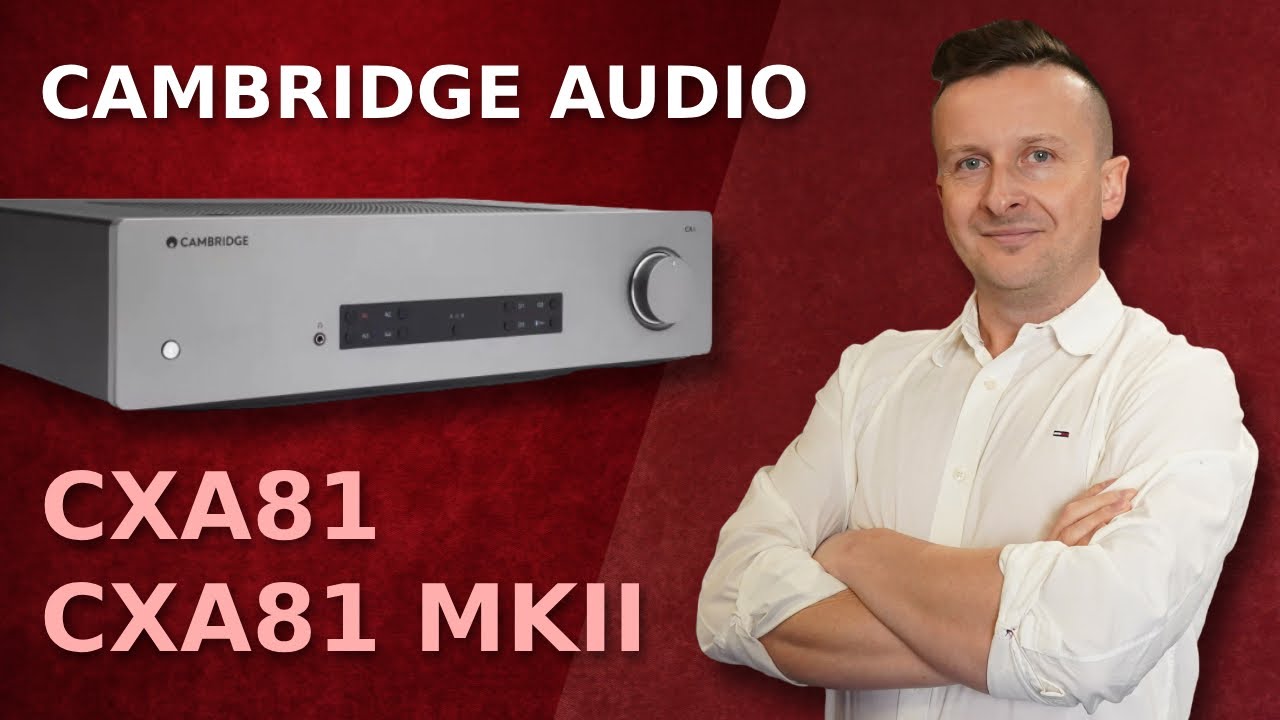 Cambridge Audio CXA81 oraz CXA81 MKII