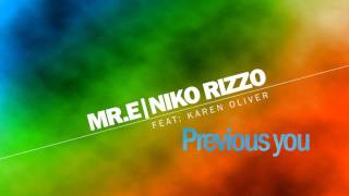 Mr. E & Niko Rizzo Feat. Karen Oliver - Previous You