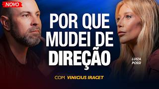 WHY I CHANGED DIRECTION: LUIZA POSSI's Real Encounter with God | Vinicius Iracet @PodcastaVoz77