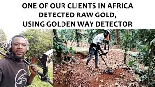One of our clients in Africa detected one of the best  raw gold quality using GOLDEN WAY DETECTOR